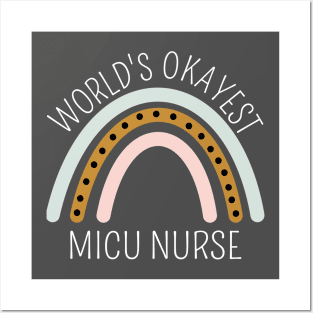 World's Okayest MICU Nurse Rainbow - Funny ICU Nurse Gift Posters and Art